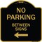 Signmission Designer Series-No Parking Between Signs Black & Gold Heavy-Gauge Aluminum, 18" x 18", BG-1818-9963 A-DES-BG-1818-9963 - alternate 1